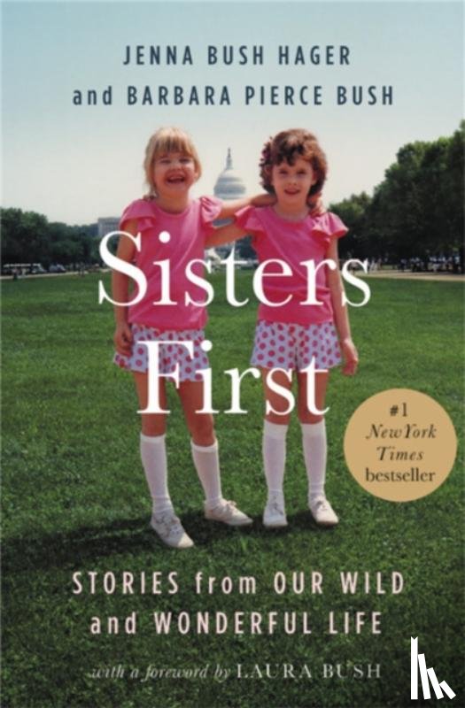 Bush, Barbara Pierce, Hager, Jenna Bush - Sisters First