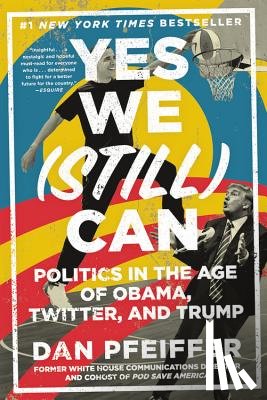 Dan Pfeiffer - Yes We (Still) Can