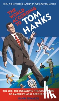 Gavin Edwards - The World According to Tom Hanks