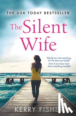 Fisher, Kerry - The Silent Wife: A Gripping, Emotional Page-Turner with a Twist That Will Take Your Breath Away