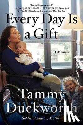 Duckworth, Senator Tammy - Every Day Is a Gift
