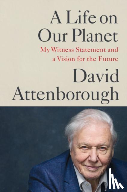 Attenborough, Sir David - A Life on Our Planet