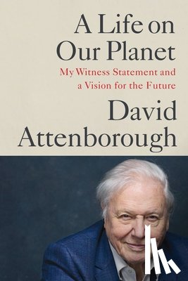 Attenborough, David - A Life on Our Planet: My Witness Statement and a Vision for the Future