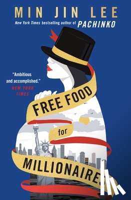 Lee, Min Jin - Free Food for Millionaires