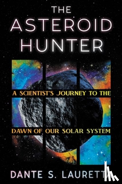 Lauretta, Dante - The Asteroid Hunter