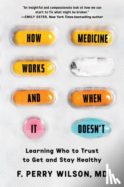 Wilson, F. Perry - How Medicine Works and When It Doesn't