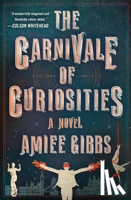 Gibbs, Amiee - The Carnivale of Curiosities