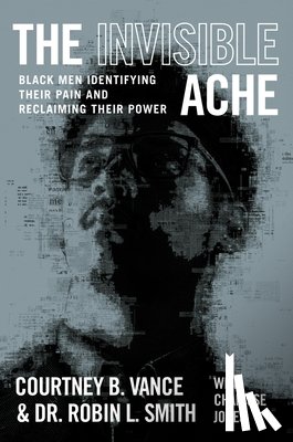 Vance, Courtney B., Smith, Robin - The Invisible Ache