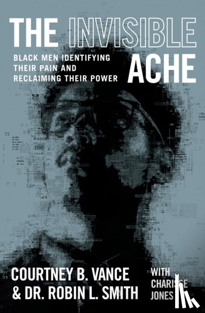 Vance, Courtney B., Smith, Robin - The Invisible Ache