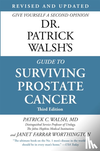 Walsh, Dr. Patrick C., Schaeffer, Edward M., Farrar Worthington, Janet - Dr. Patrick Walsh's Guide to Surviving Prostate Cancer (Fourth Edition)