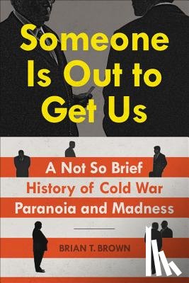 Brown, Brian T. - Someone Is Out to Get Us