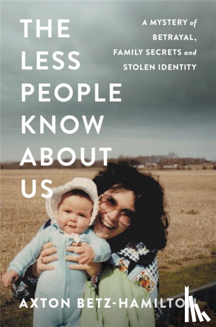 Betz-Hamilton, Axton - The Less People Know About Us