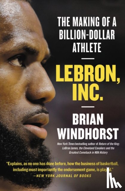 Windhorst, Brian - LeBron, Inc.