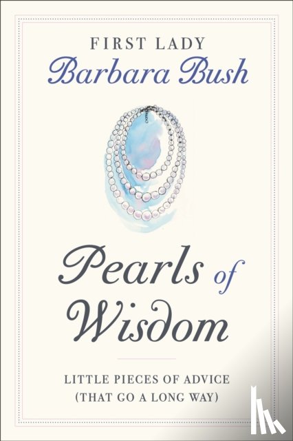 Bush, Barbara Pierce - Pearls of Wisdom