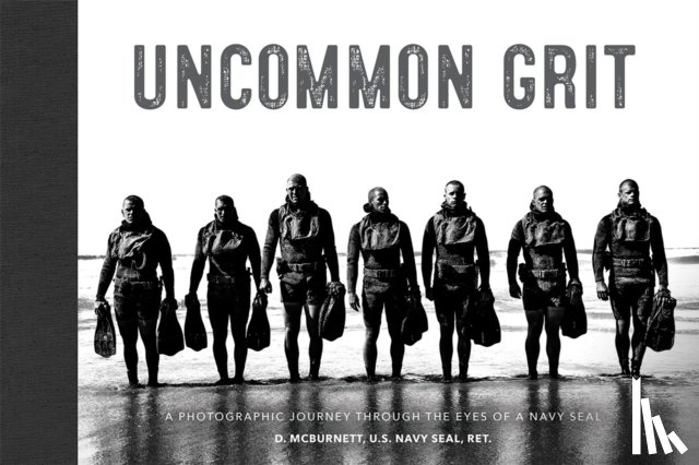 Ret., D. McBurnett U.S. Navy SEAL - Uncommon Grit