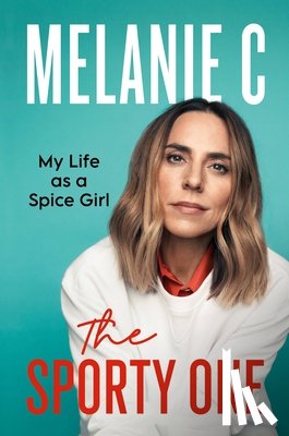 Chisholm, Melanie - The Sporty One: My Life as a Spice Girl
