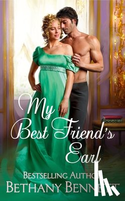 Bennett, Bethany - My Best Friend's Earl