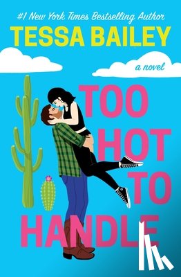 Bailey, Tessa - Too Hot To Handle