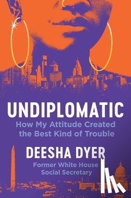 Dyer, Deesha - Undiplomatic