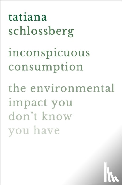 Schlossberg, Tatiana - Inconspicuous Consumption