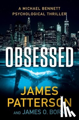 Patterson, James - Obsessed: A Michael Bennett Thriller