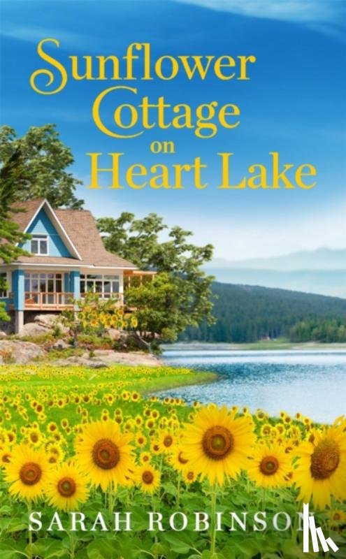 Robinson, Sarah - Sunflower Cottage on Heart Lake