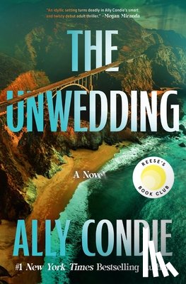 Condie, Ally - The Unwedding: Reese's Book Club Pick (a Novel)