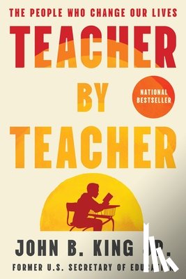 King, John B. - Teacher by Teacher: The People Who Change Our Lives