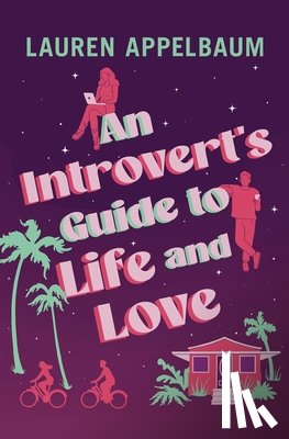 Appelbaum, Lauren - An Introvert's Guide to Life and Love