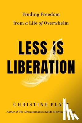 Platt, Christine - Less Is Liberation