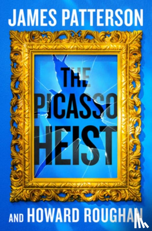 Patterson, James - The Picasso Heist: A Thriller