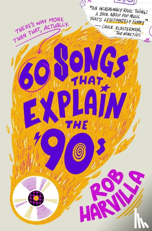 Harvilla, Rob - Harvilla, R: 60 Songs That Explain the '90s