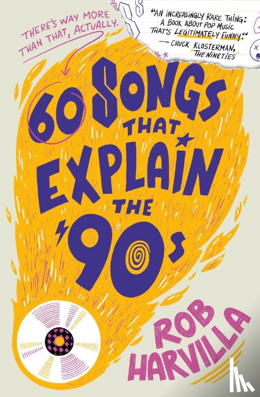 Harvilla, Rob - 60 Songs That Explain the '90s