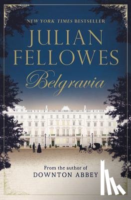 Fellowes, Julian - JULIAN FELLOWESS BELGRAVIA
