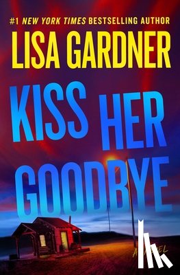 Gardner, Lisa - Kiss Her Goodbye: A Frankie Elkin Novel Volume 4