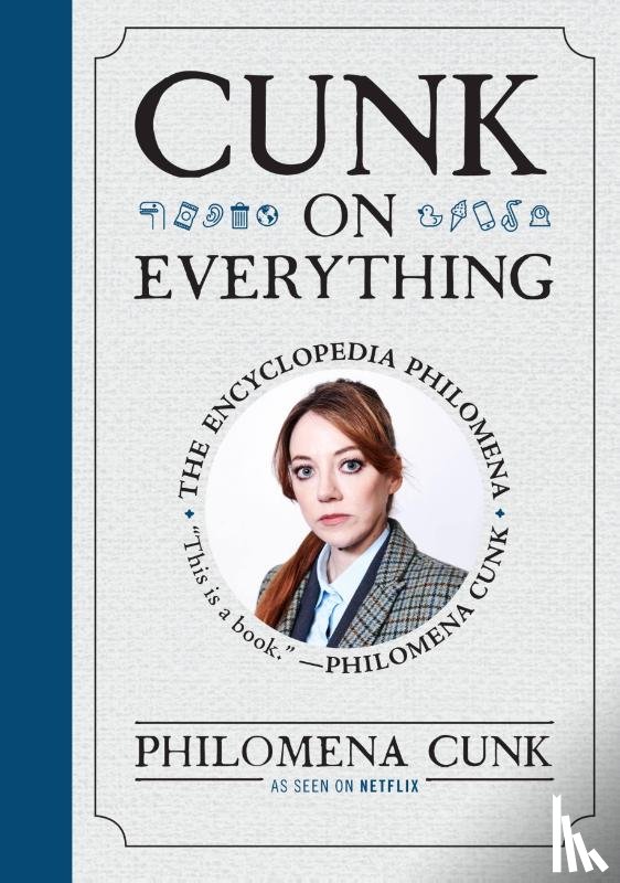 Cunk, Philomena - Cunk, P: Cunk on Everything