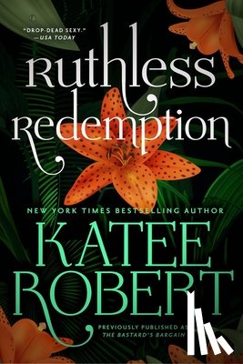 Robert, Katee - Robert, K: Ruthless Redemption (Previously Published as the