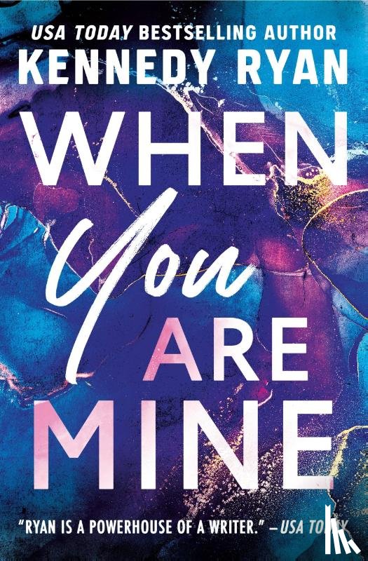 Ryan, Kennedy - Ryan, K: When You Are Mine