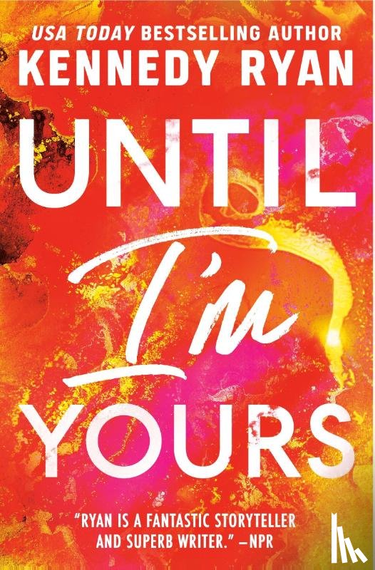 Ryan, Kennedy - Ryan, K: Until I'm Yours
