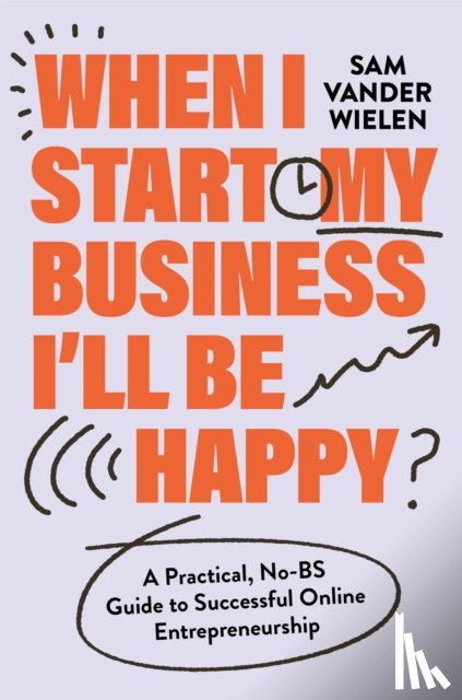 Wielen, Sam Vander - When I Start My Business, I’ll Be Happy
