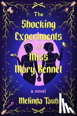 Taub, Melinda - The Shocking Experiments of Miss Mary Bennet