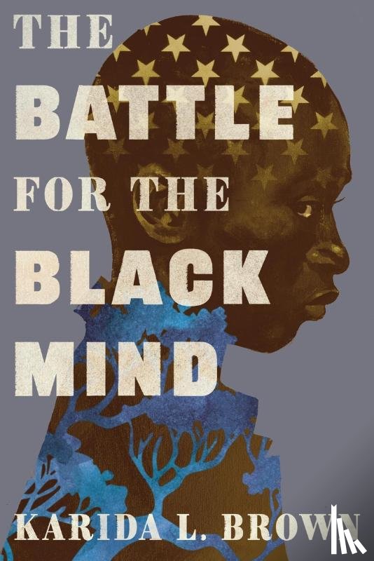 Brown, Karida L. - The Battle for the Black Mind