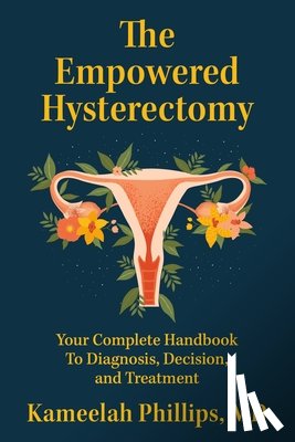 Phillips, Kameelah - The Empowered Hysterectomy