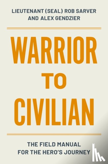 Gendzier, Alex, Sarver, Robert - Warrior to Civilian
