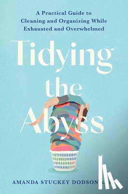 Dodson, Amanda - Tidying the Abyss