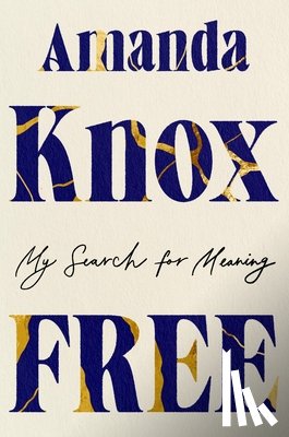 Knox, Amanda - Free: My Search for Meaning