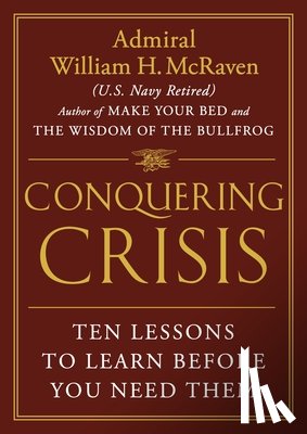 McRaven, William H - Conquering Crisis