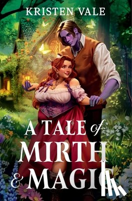Vale, Kristen - A Tale of Mirth & Magic