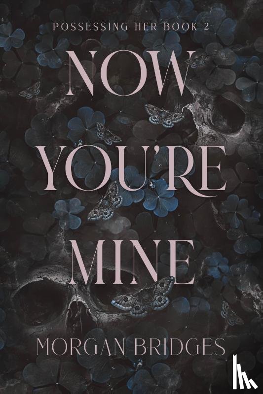 Bridges, Morgan - Bridges, M: Now You're Mine