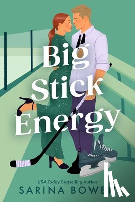 Bowen, Sarina - Big Stick Energy: A New York Legends Hockey Romance